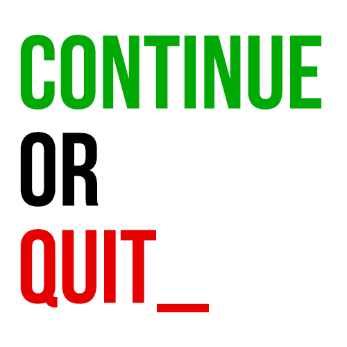 Two options are typed, with “Continue” written in green and “Quit” written in red.