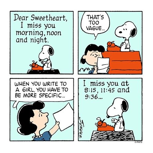 A Peanuts comic shows Snoopy writing a letter from atop his doghouse and Lucy telling him to be more specific in his writing. 
